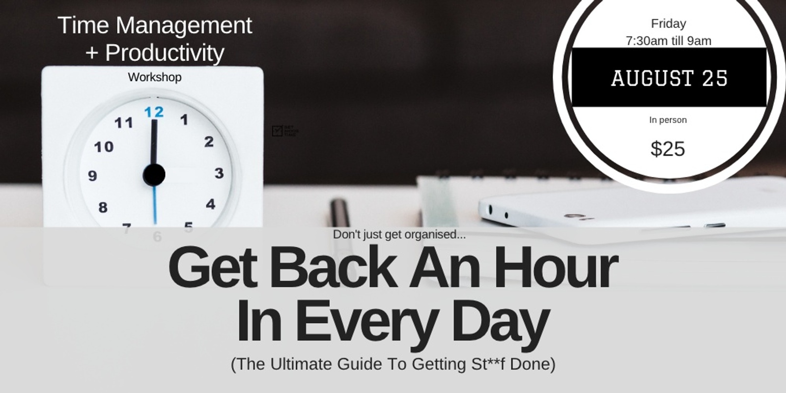 Banner image for Get Back An Hour In Every Day - 25.8.23
