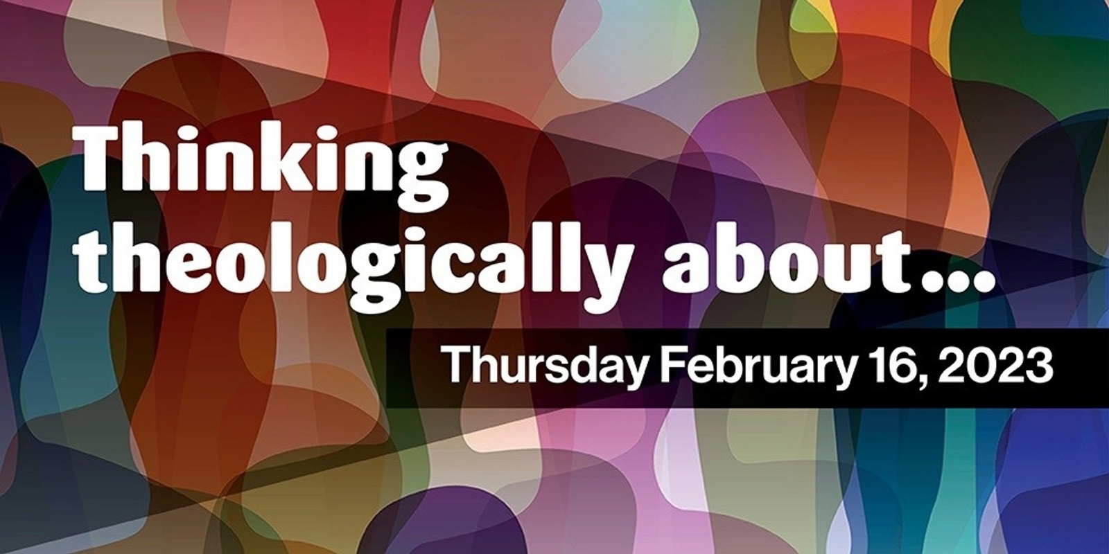 Banner image for Thinking theologically about.....