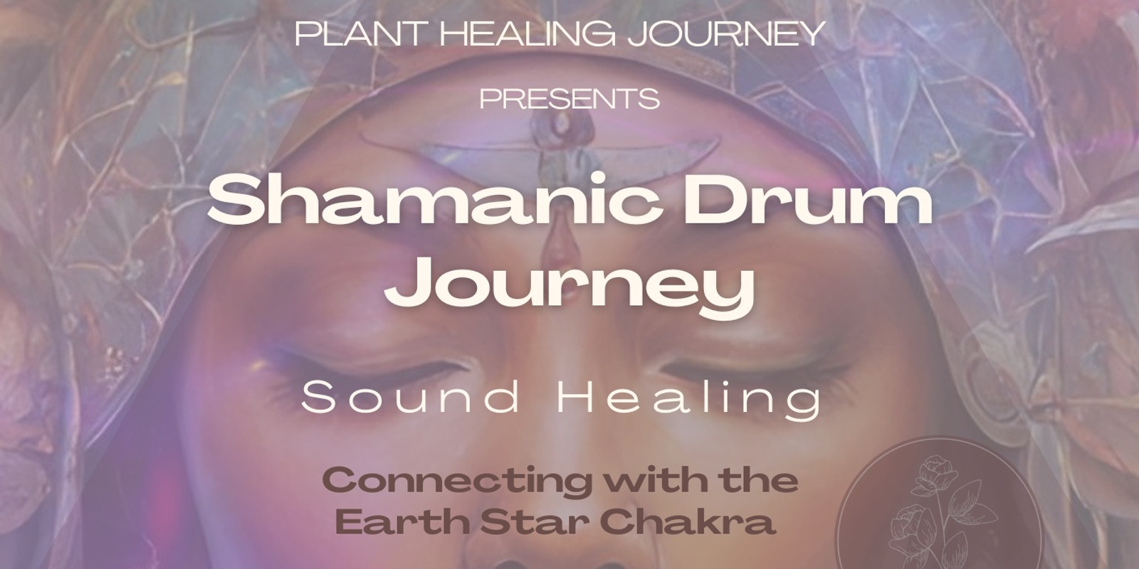 Banner image for Shamanic Drum Journey -Sound Healing Connecting with the Earth Star Chakra.