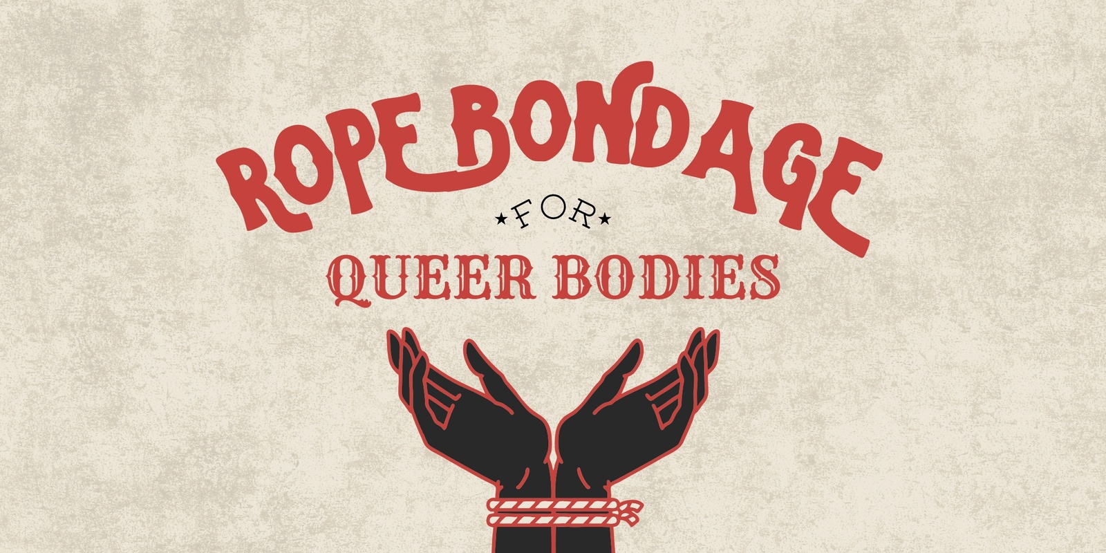 Banner image for Rope Bondage for Queer Bodies