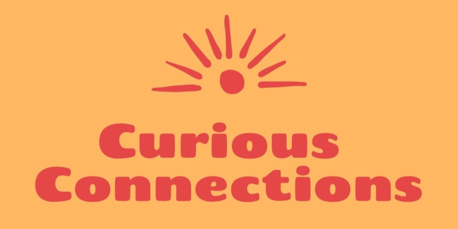 Banner image for Curious Connections 