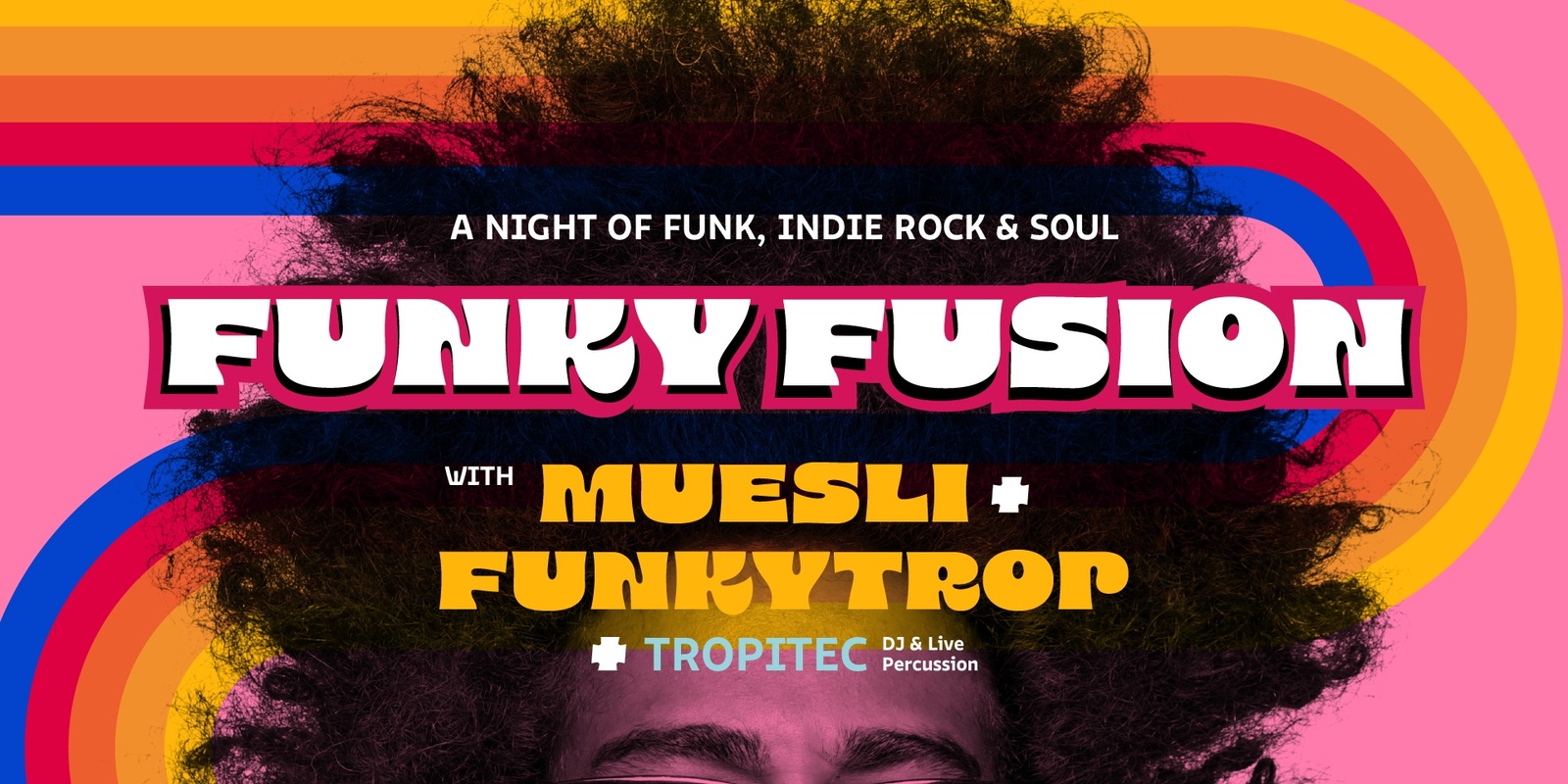 Banner image for Funk Fusion : A night with MUESLI & FUNKYTROP (Indie Rock + Funk Soul)