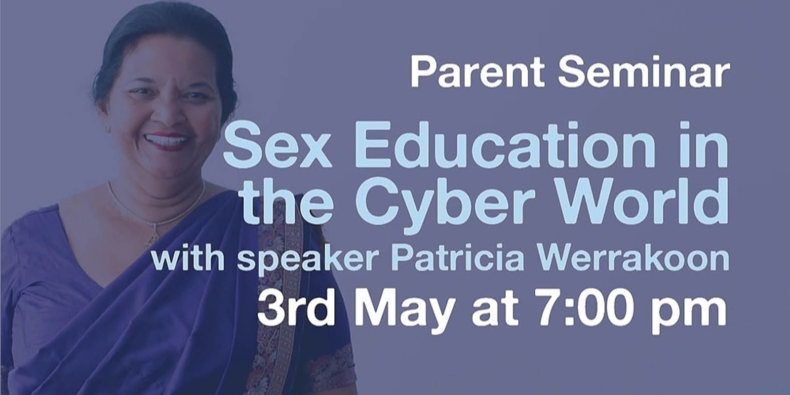 Sex Education in the Cyber World - Speaker Patricia Werrakoon -  Parent/Carer Seminar | Humanitix