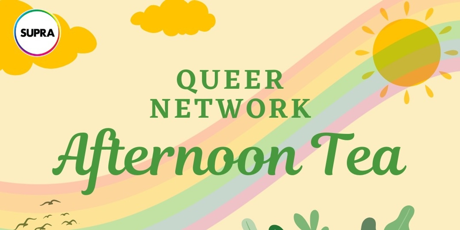 Banner image for SUPRA Queer🌈 Network Afternoon Tea 🏳️‍🌈