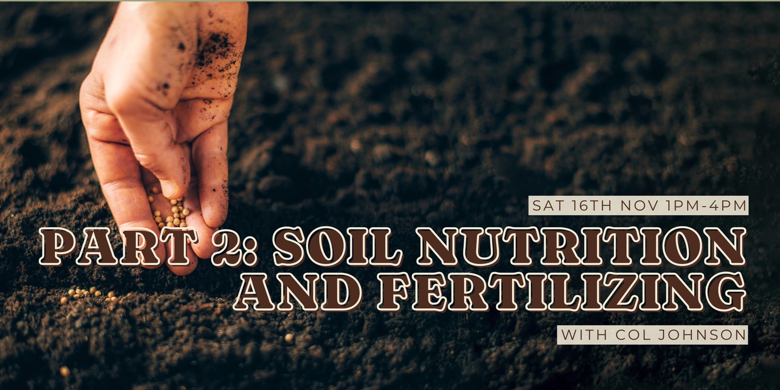 Banner image for Soil Nutrition and Fertilizers with Col Johnson