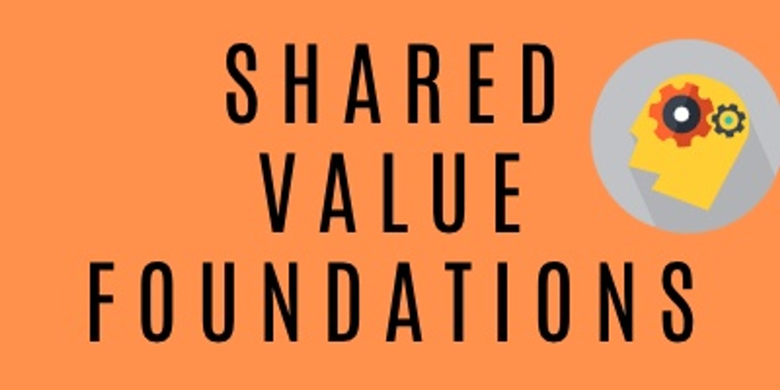 Banner image for Shared Value Foundations