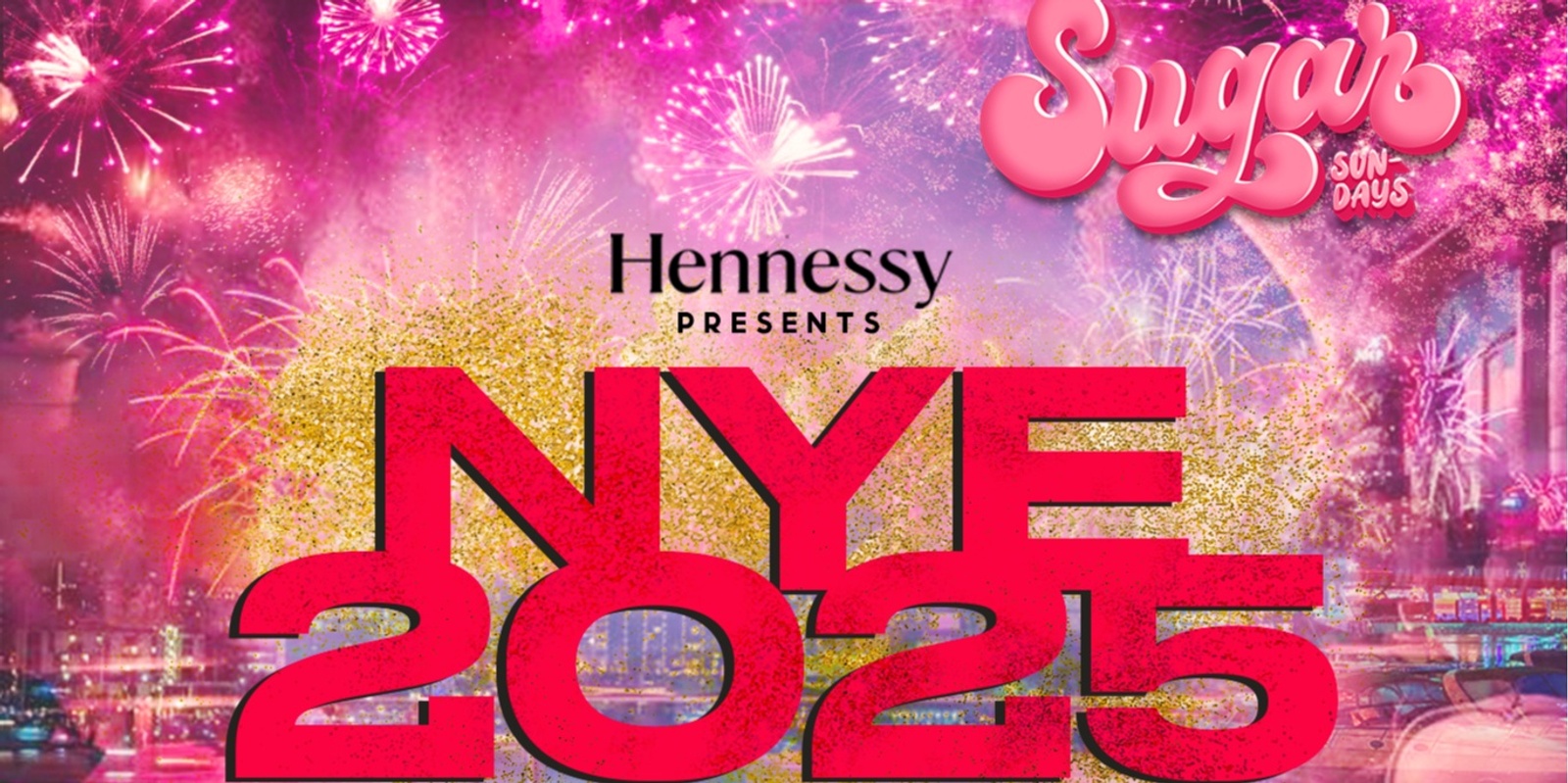 Banner image for NYE 2025  - SUGAR X HENNESSY