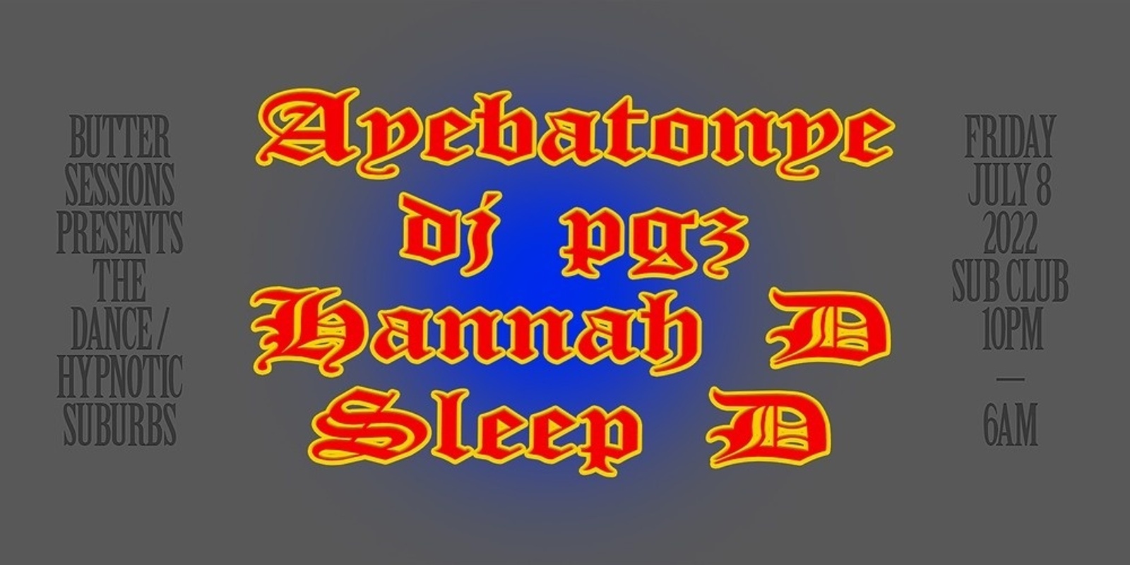Banner image for Butter Sessions: dj pgz, Sleep D, Ayebatonye, Hannah D