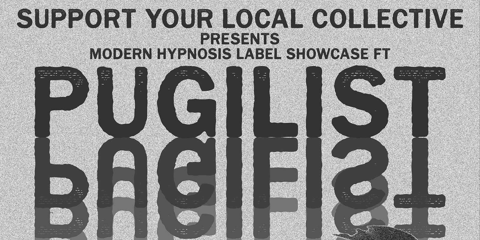 Banner image for Modern Hypnosis Label Showcase AKL ft: Pugilist, & EBB 