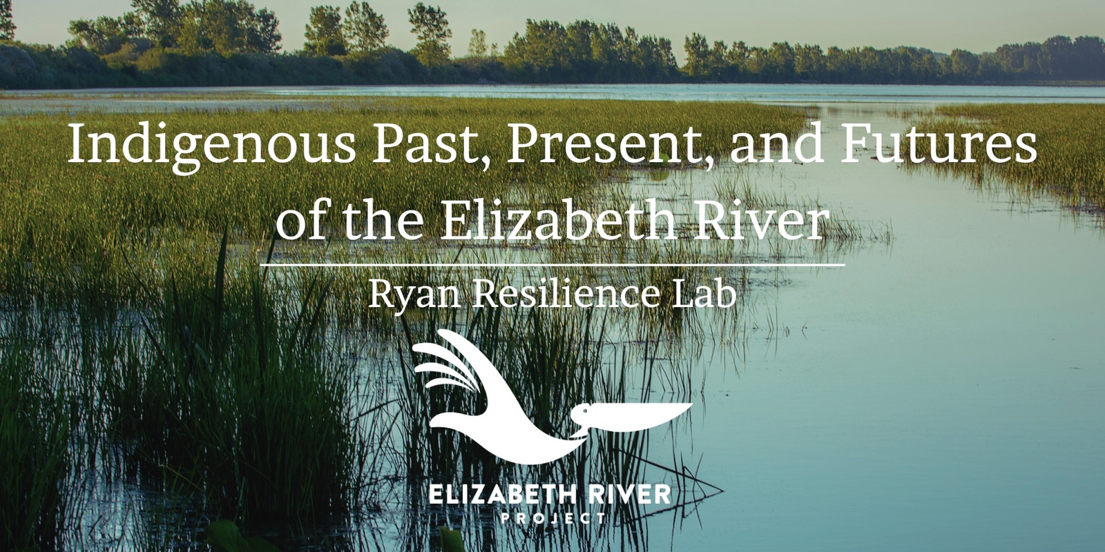 Banner image for Indigenous Past, Present, and Futures of the Elizabeth River