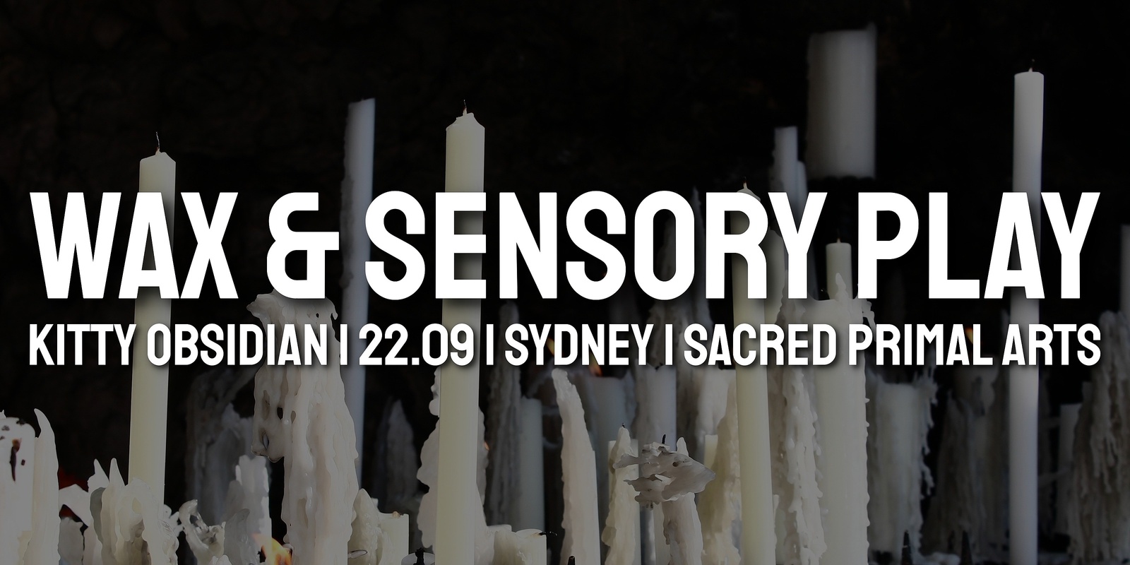 Banner image for SYDNEY Wax & Sensory Play w/ Kitty Obsidian