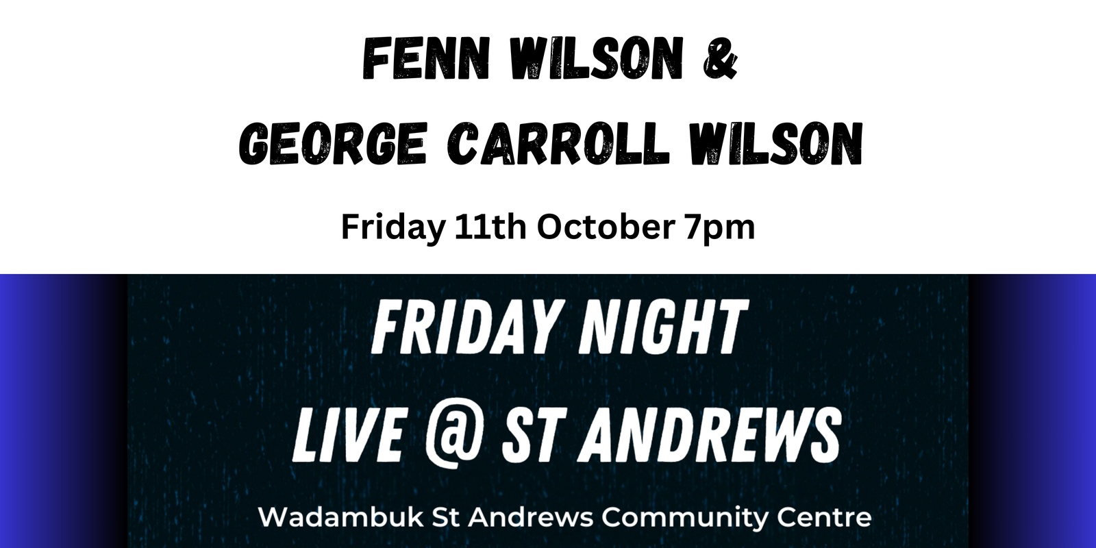 Banner image for Fenn Wilson & George Carroll Wilson Friday Night Live@St Andrews