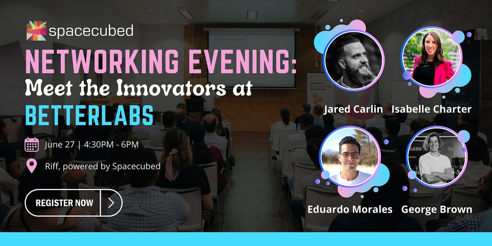 Banner image for Spacecubed Networking Evening: Meet the Innovators at BetterLabs