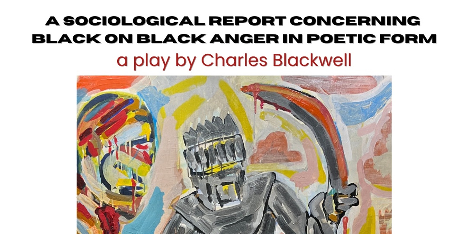 Banner image for Charles Blackwell's "A Sociological Report Concerning Black on Black Anger in Poetic Form"