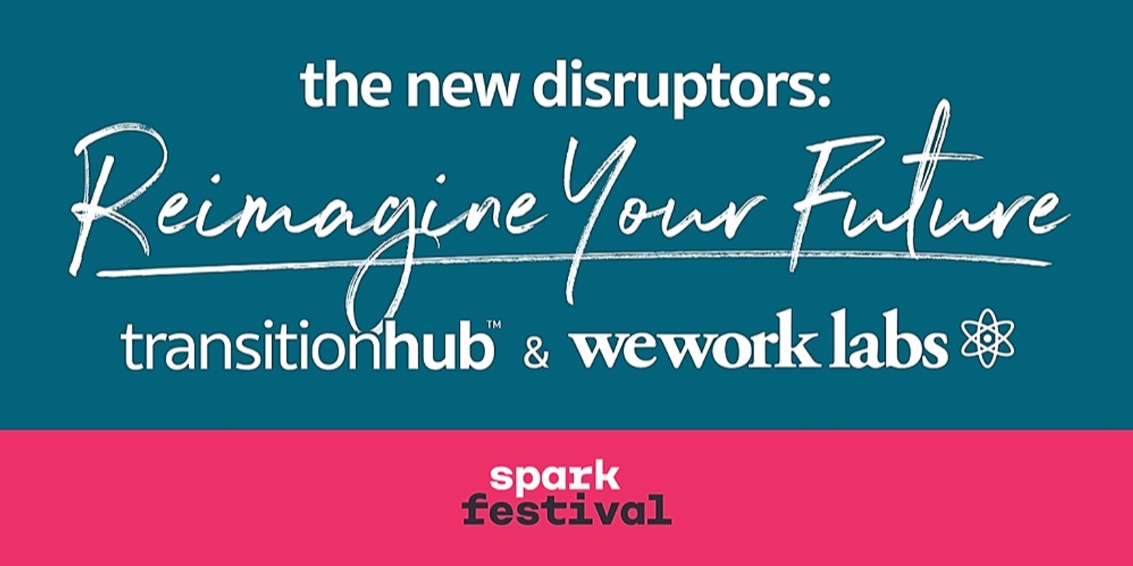 Banner image for The New Disruptors: Reimagining Your Future with Transition Hub & WeWork Labs