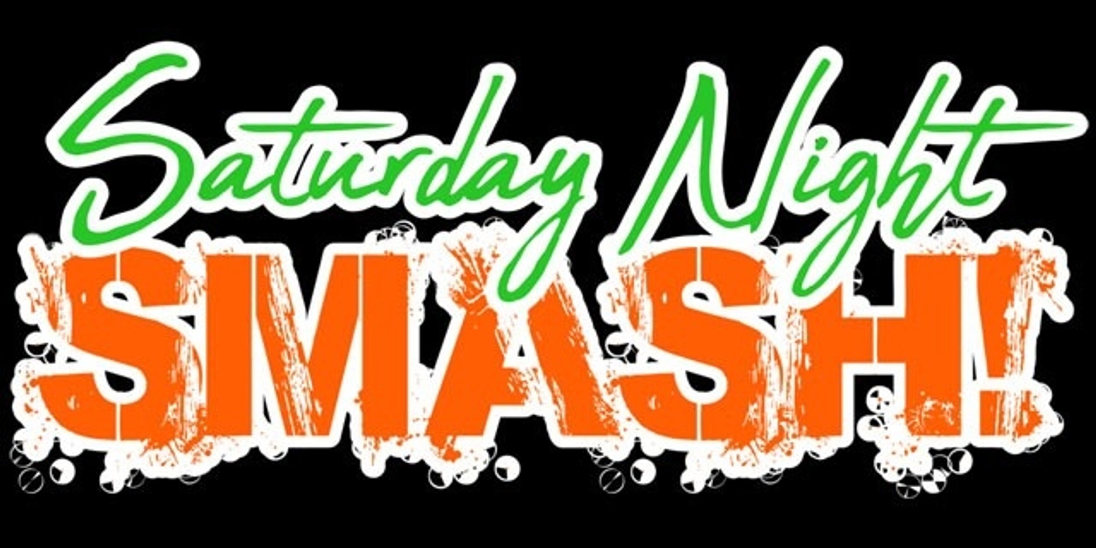 Banner image for Saturday Night SMASH!