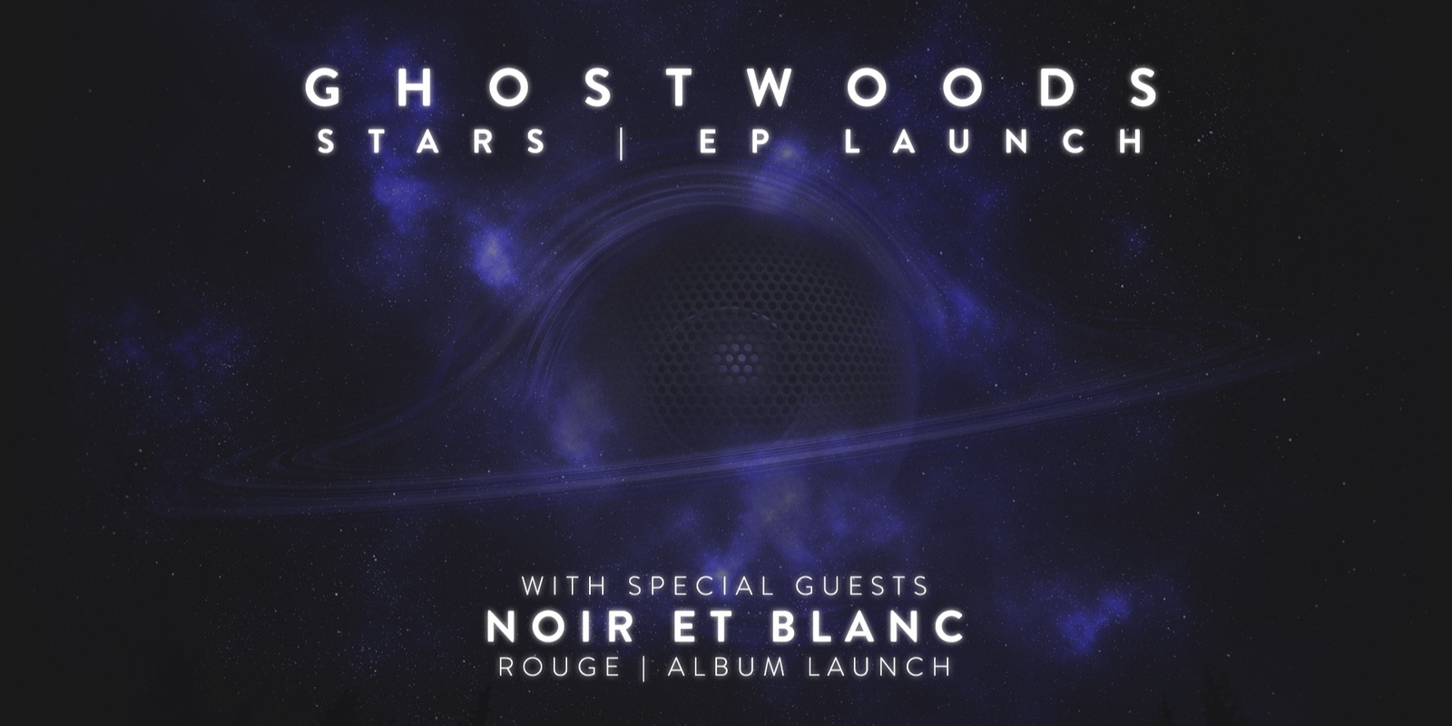 Banner image for GHOSTWOODS + NOIR ET BLANC Dual Launch