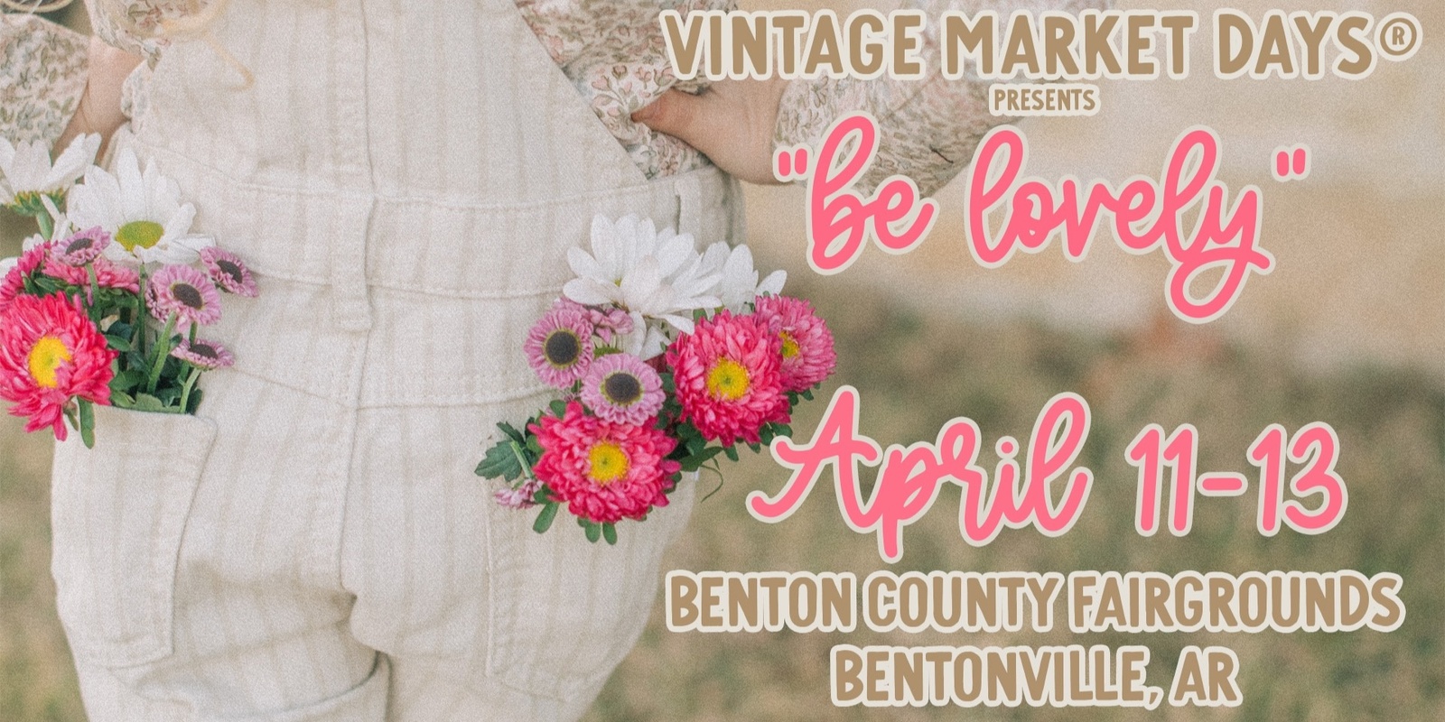 Banner image for Vintage Market Days® of NW Arkansas - "Be Lovely"