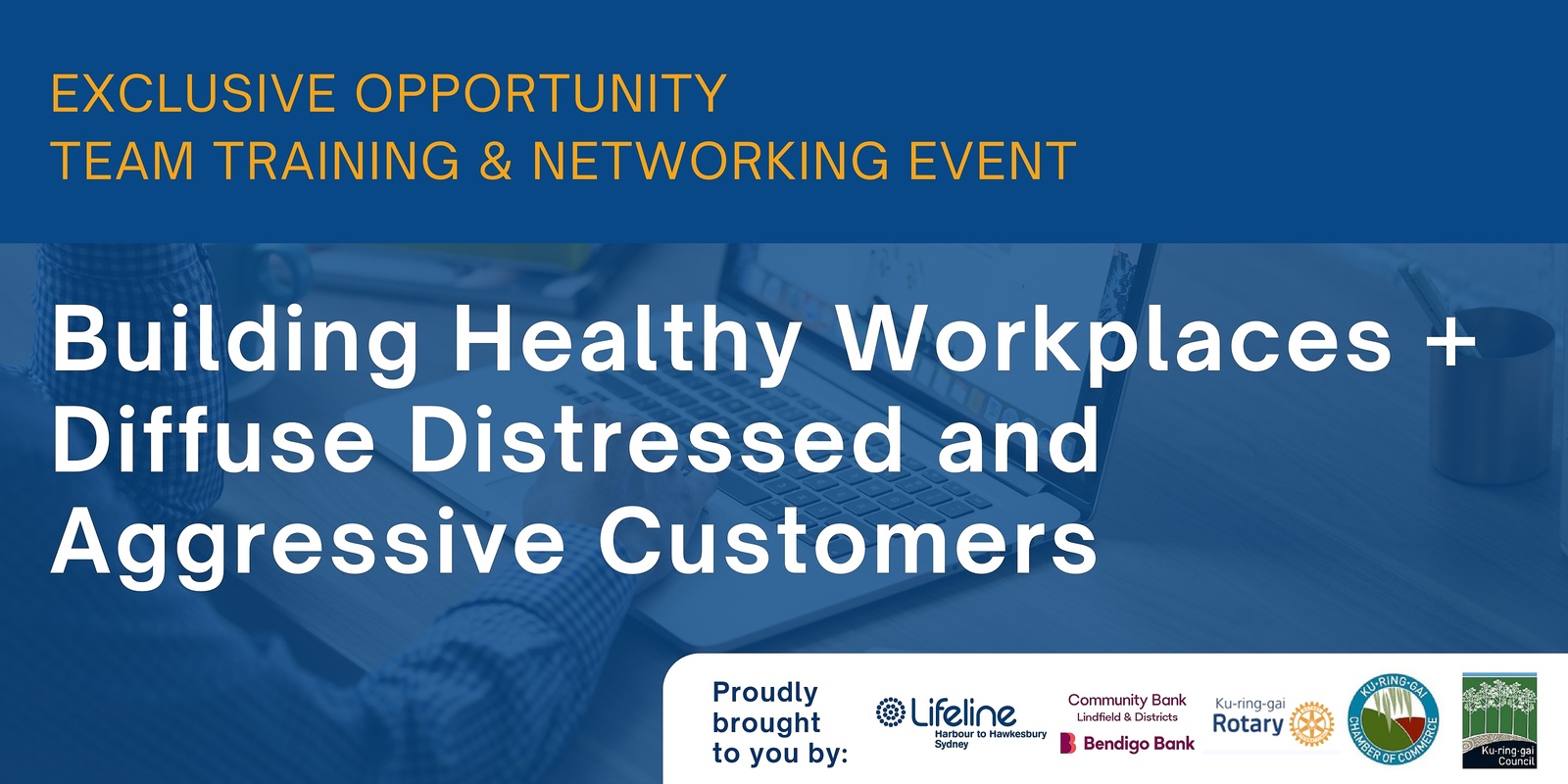 Banner image for Building Healthy Workplaces + Diffuse Distressed and Aggressive Customers