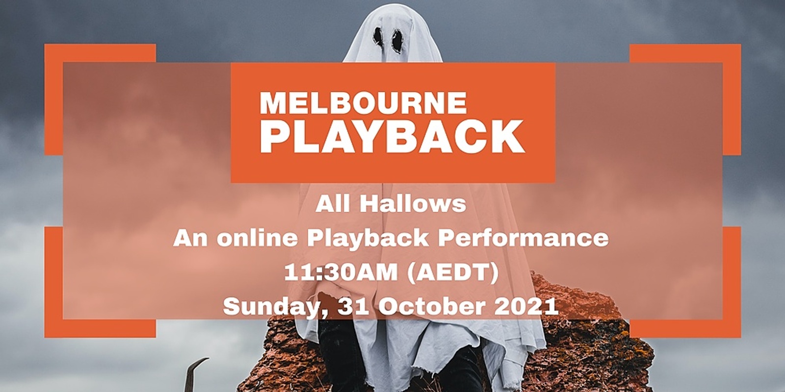 Banner image for Melbourne Playback doing Playback - 11:30am (AEDT), 31 October 2021