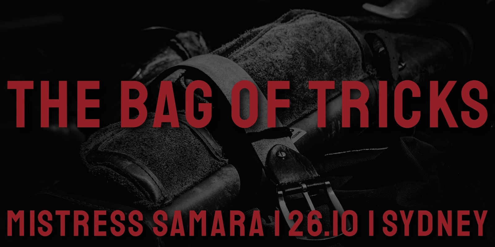 Banner image for SYDNEY The Bag of Tricks w/ Mistress Samara