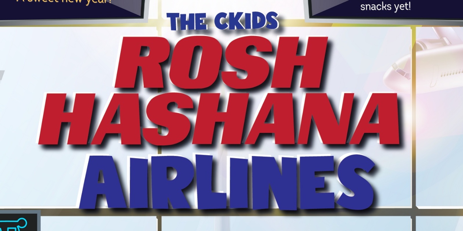 Banner image for Ckids Rosh Hashana Airlines