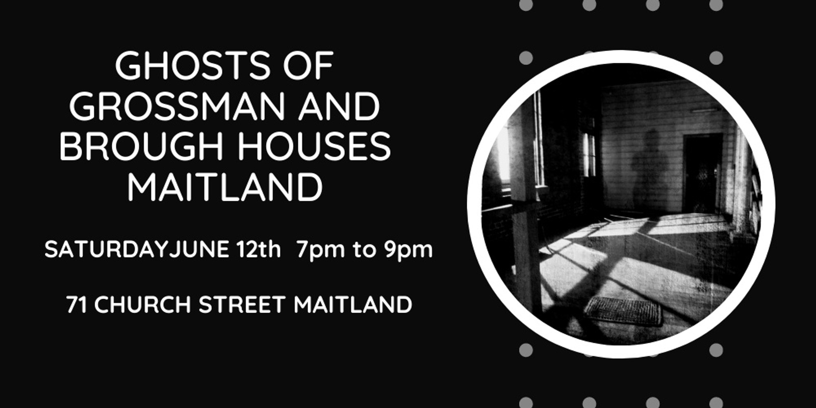Banner image for Ghosts of Grossman and Brough Houses Maitland