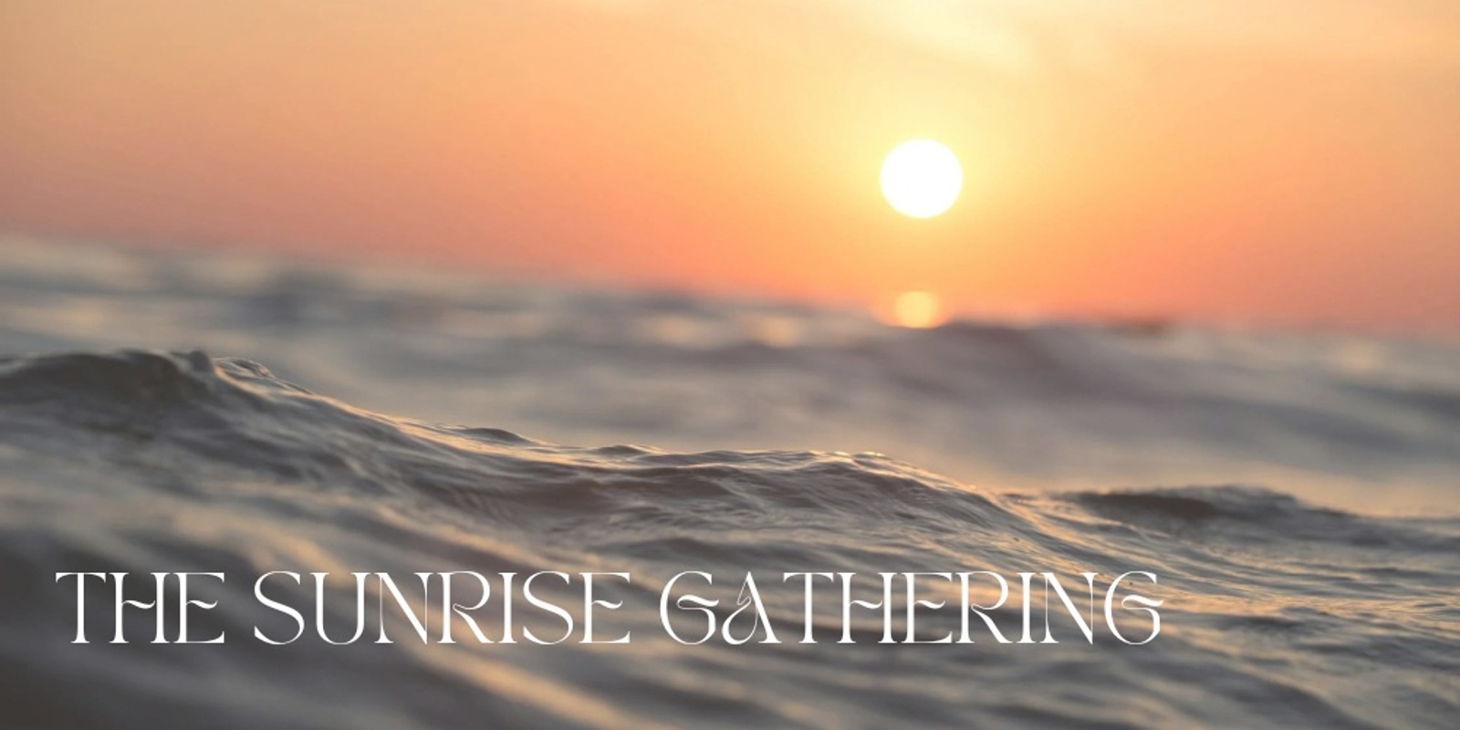 Banner image for THE SUNRISE GATHERING