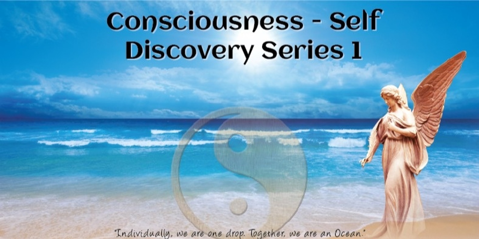 Banner image for Consciousness - Self Discovery Series - Level 1 (#214A @AWK)