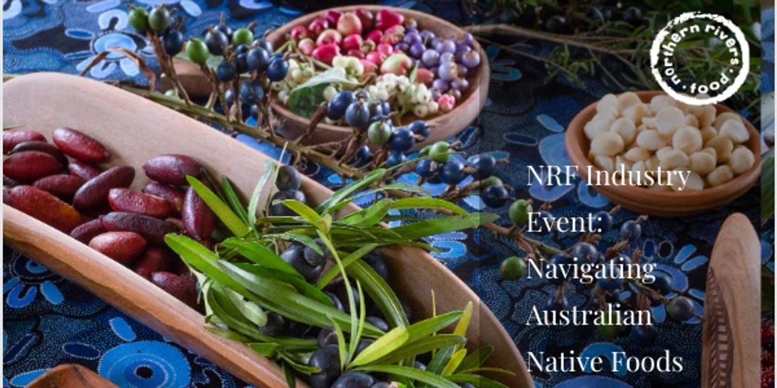 Banner image for NRF Industry Event: Navigating Australian Native Foods