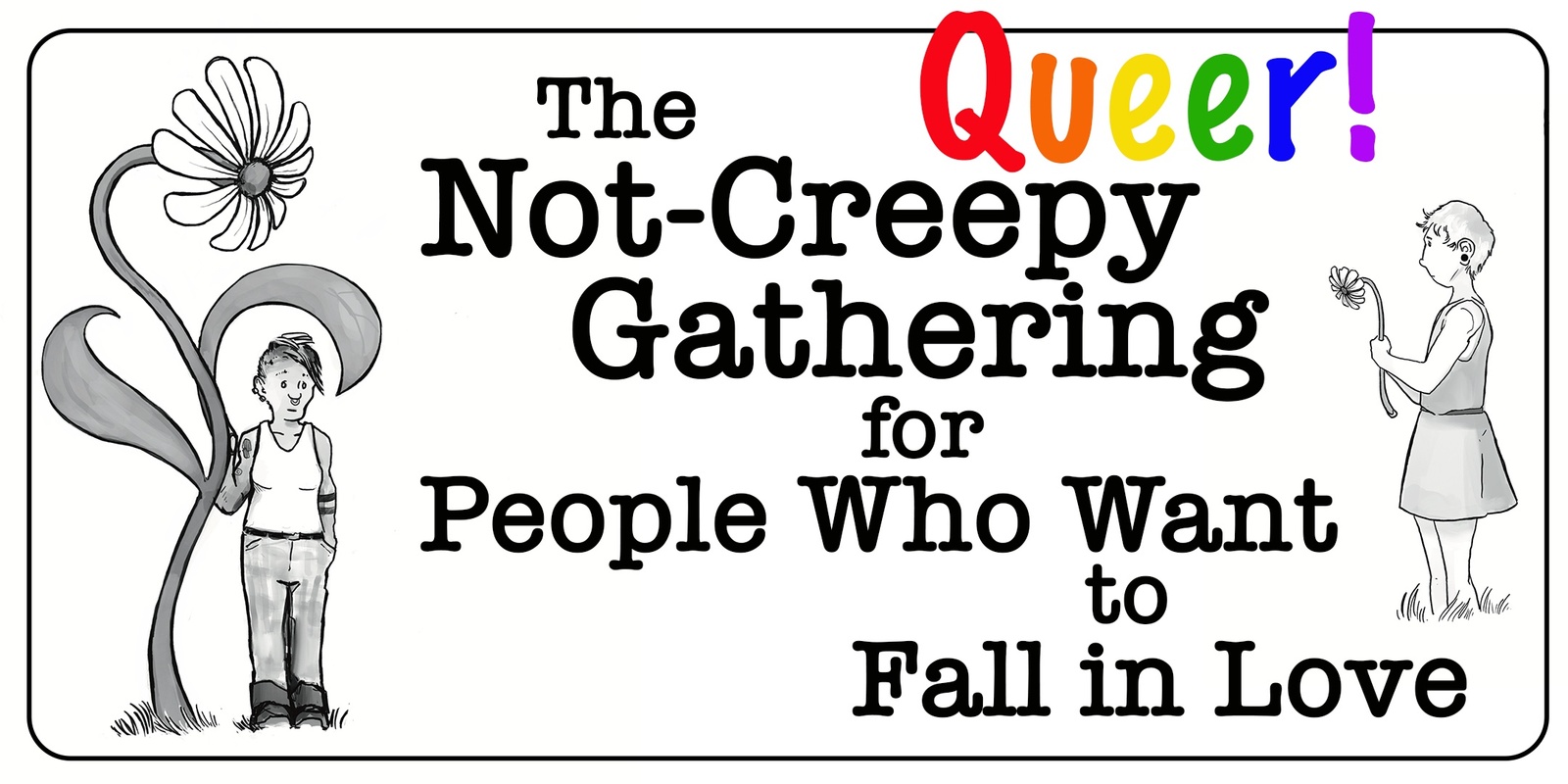 Banner image for The QUEER Not-Creepy Gathering for People who want to Fall in Love @ FREMONT ABBEY