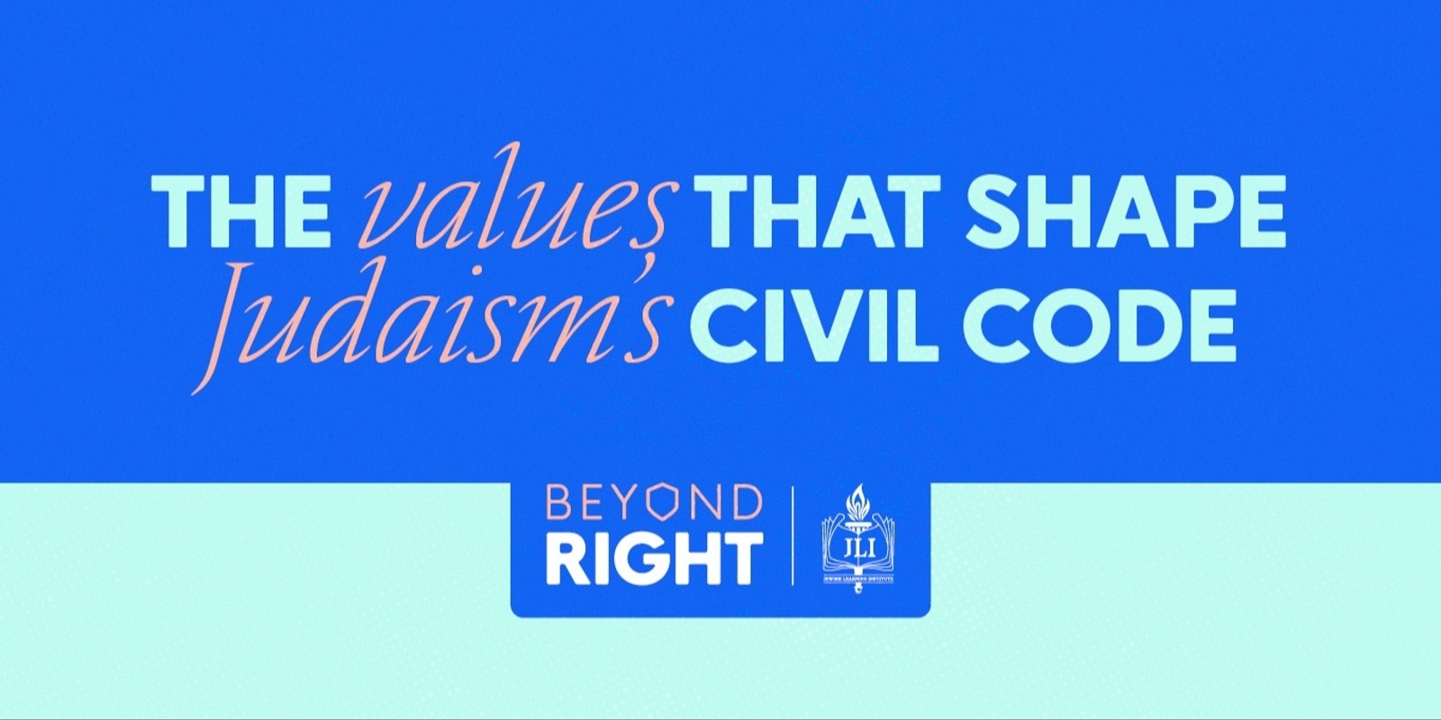Banner image for Beyond Right - New JLI Course