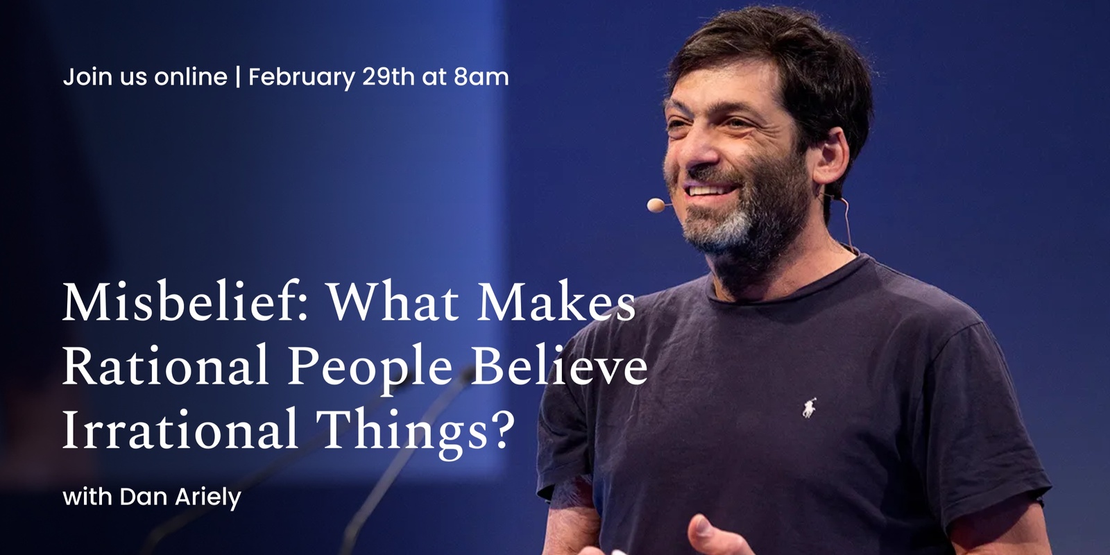 Banner image for Misbelief: What Makes Rational People Believe Irrational Things? 