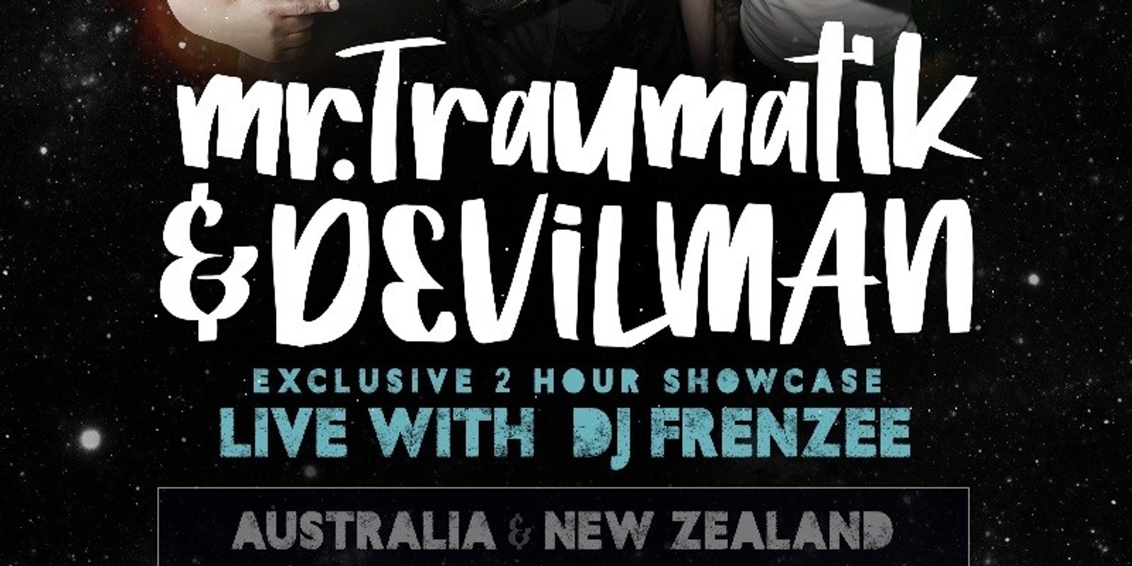 Banner image for MR TRAUMATIK & DEVILMAN LIVE WITH DJ FRENZEE AUZ/NZ TOUR