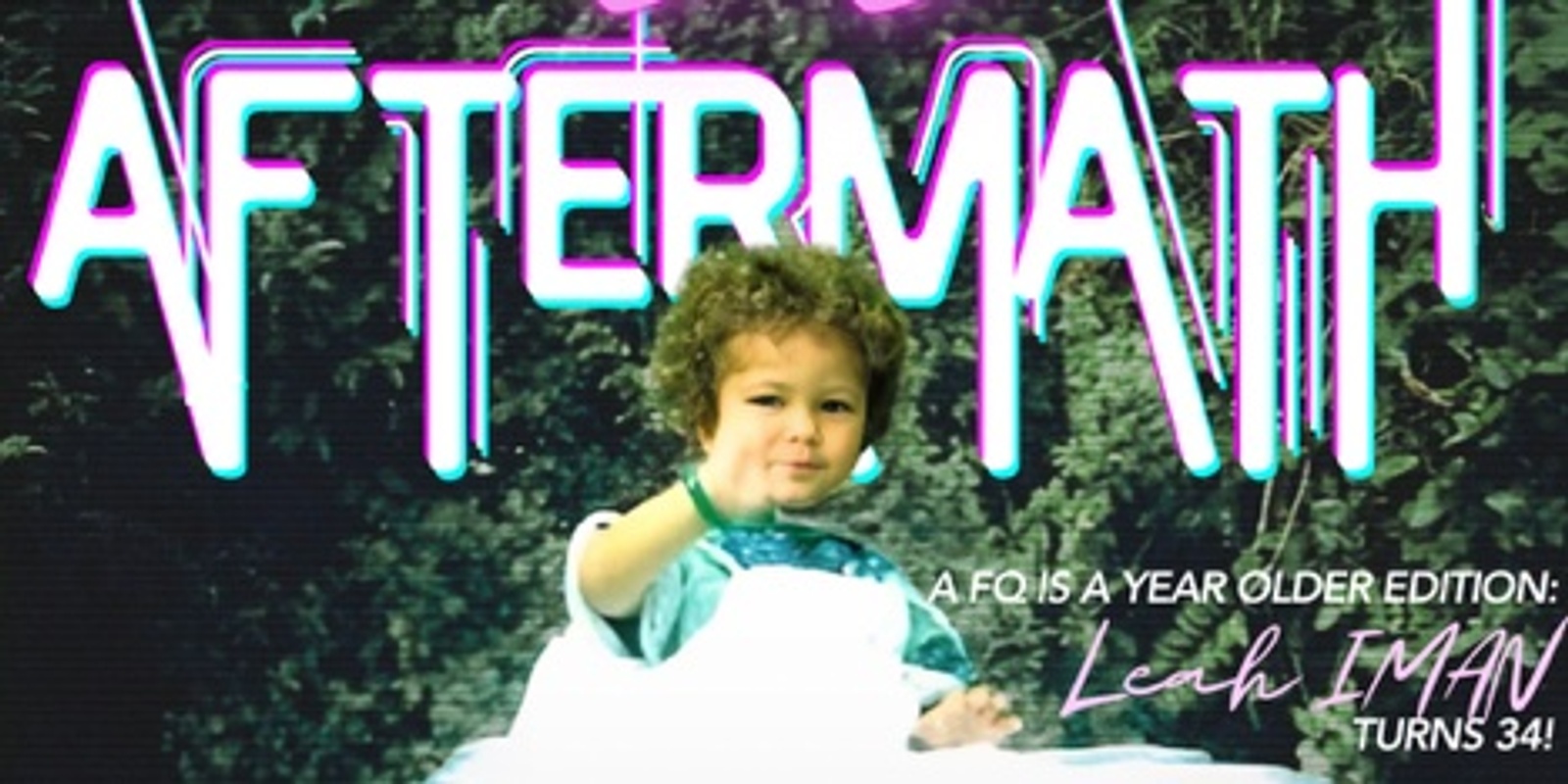 Banner image for B2B AFTERMATH - Leah IMAN Birthday special