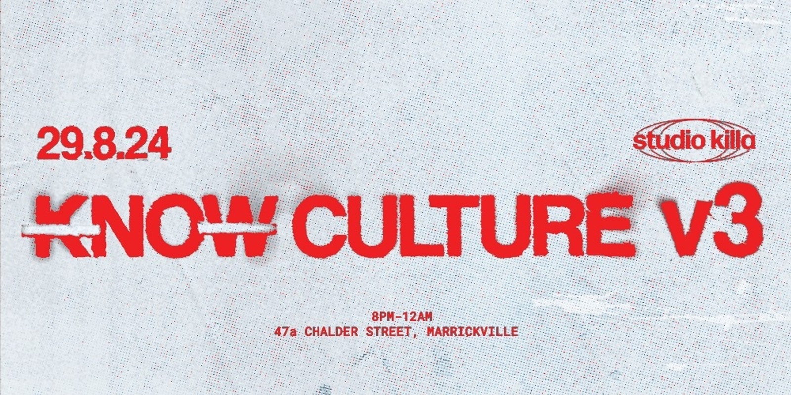 Banner image for Studio Killa Presents: ₭NO￦ CULTURE v3