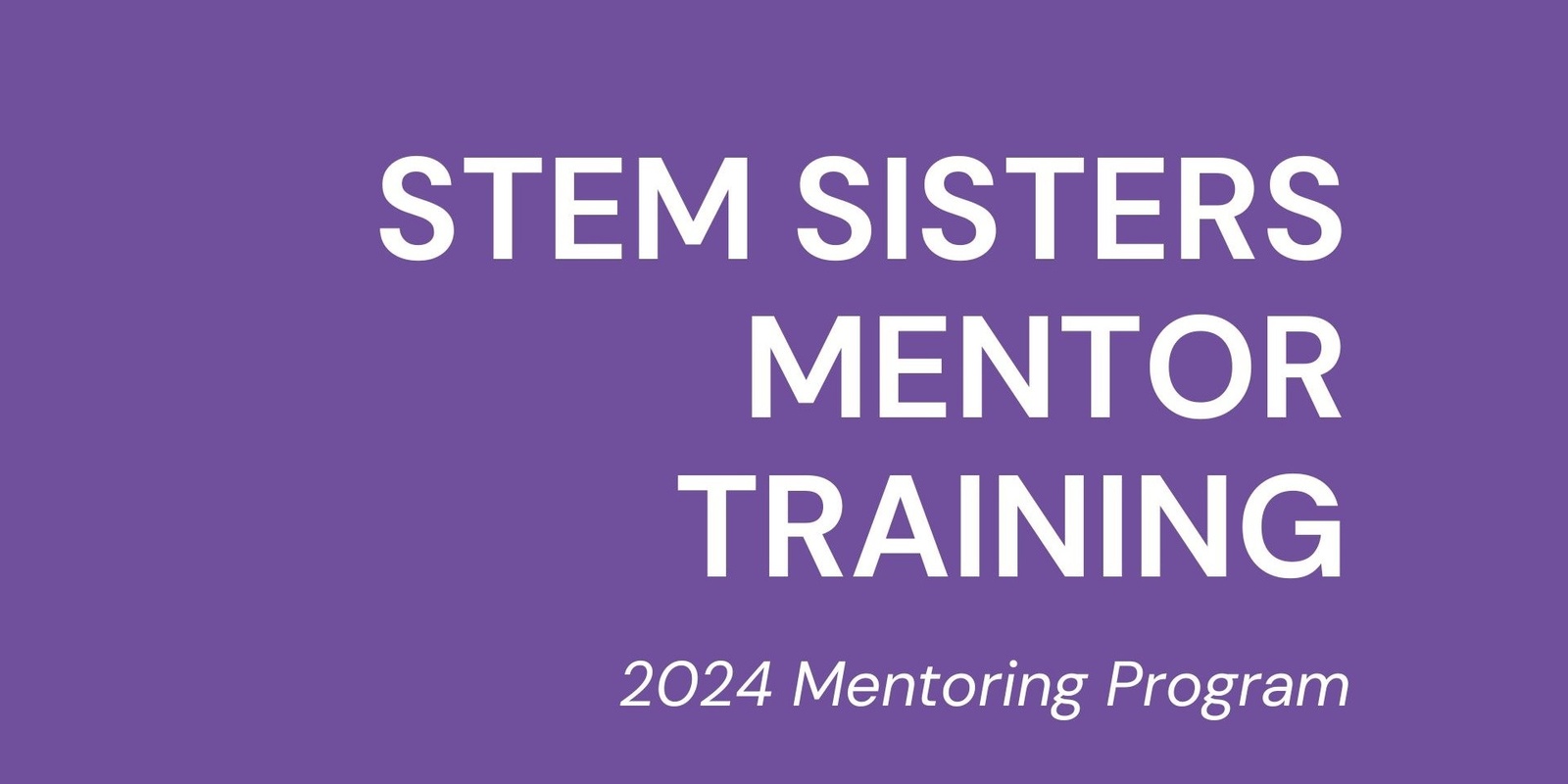 Banner image for STEM Sisters Mentoring Program : Mentor Training Session 2024