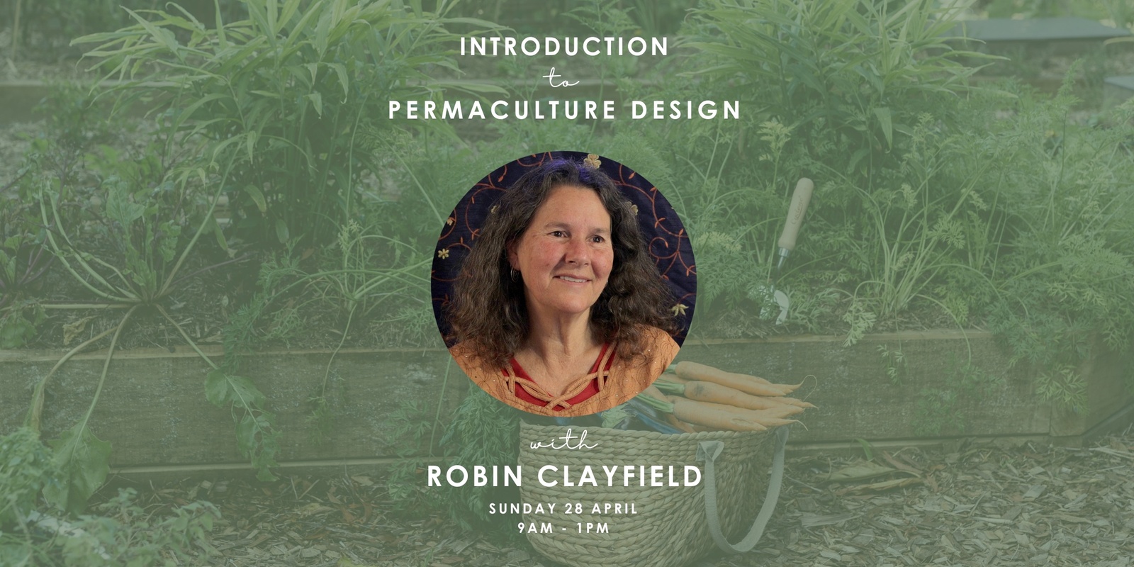 Banner image for Introduction to Permaculture Design with Robin Clayfield