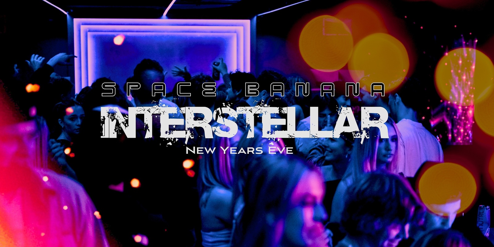 Banner image for INTERSTELLAR: New Years Eve at Space Banana