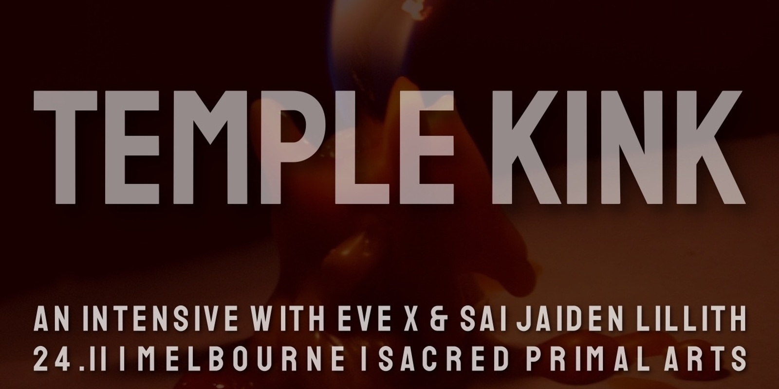 Banner image for MELBOURNE Temple Kink w/ Eve X & Sai Jaiden Lillith