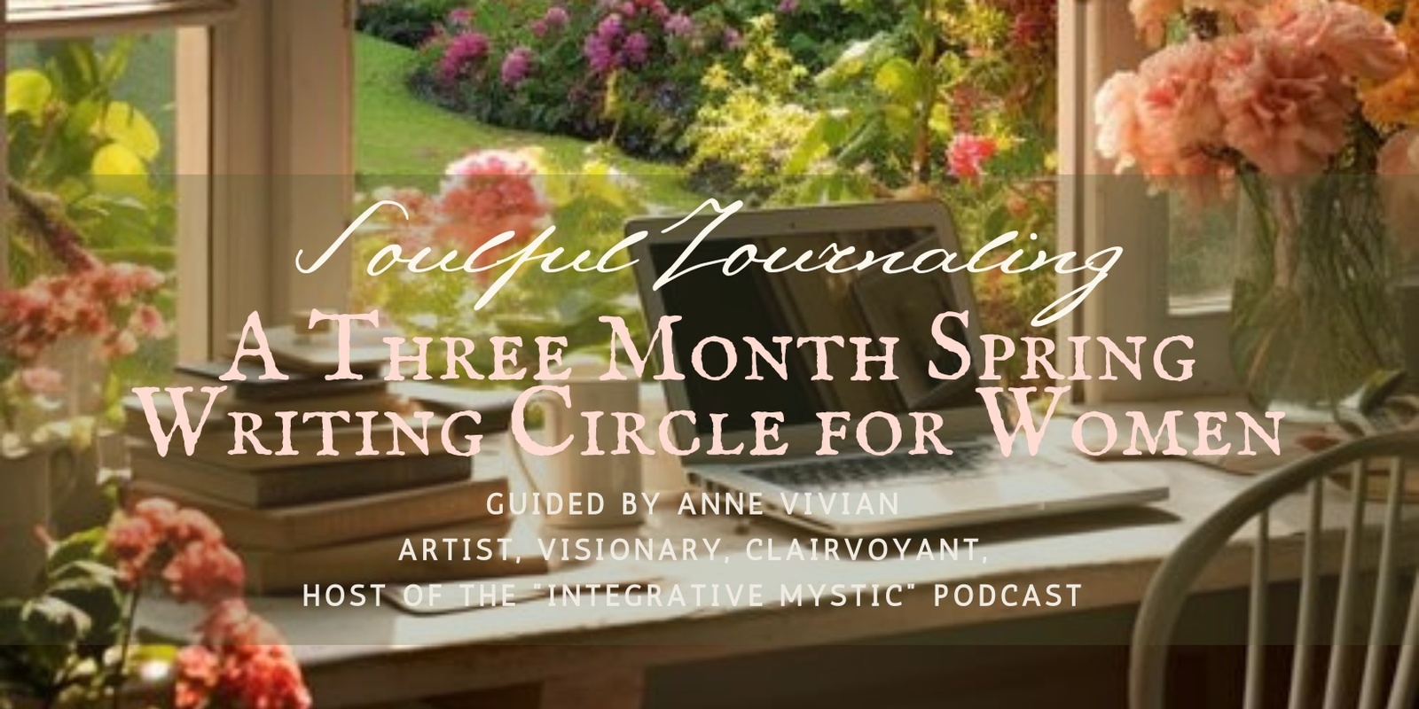 Banner image for Soulful Journaling: A Three Month Spring Writing Circle for Women (VIRTUAL)