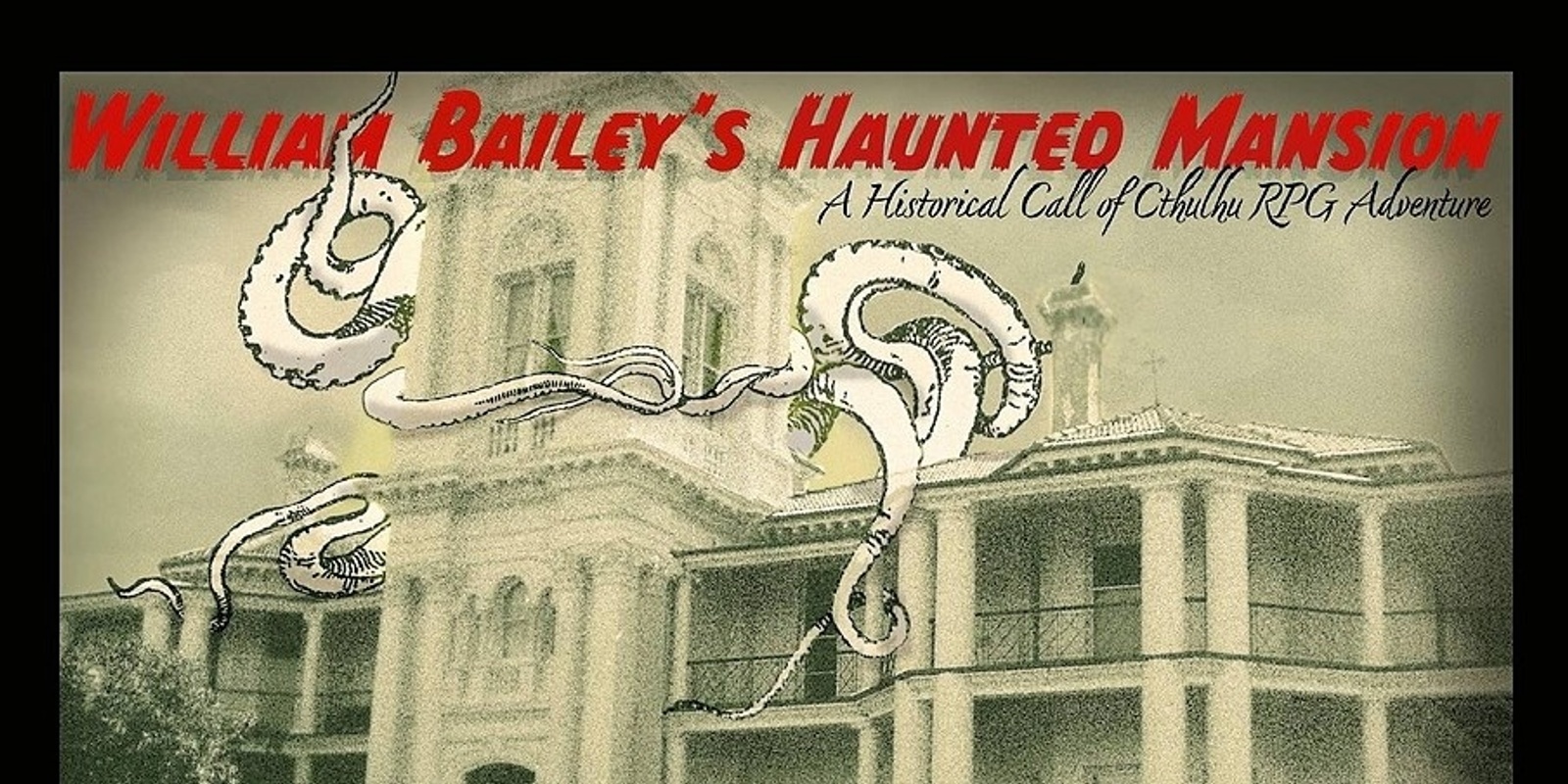 Banner image for Call of Cthulhu: William Bailey's Haunted Mansion