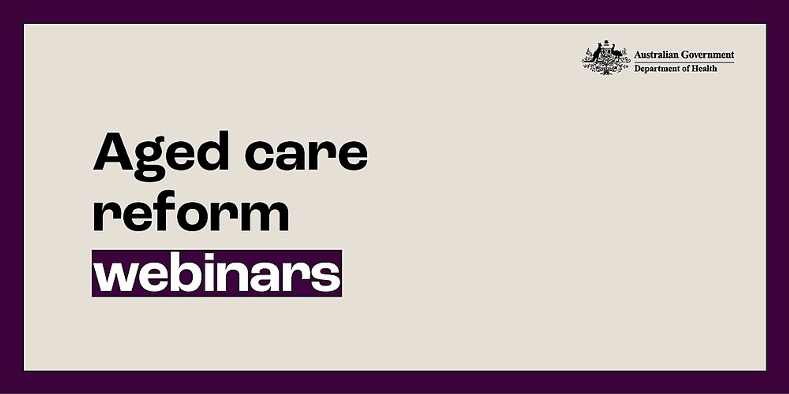 Banner image for Aged care reforms: an overview | Webinar