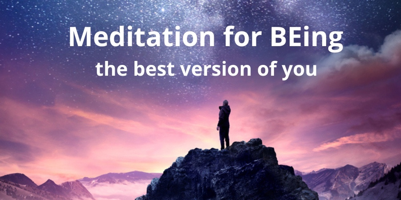 Banner image for Meditation for BEing the Best Version of You