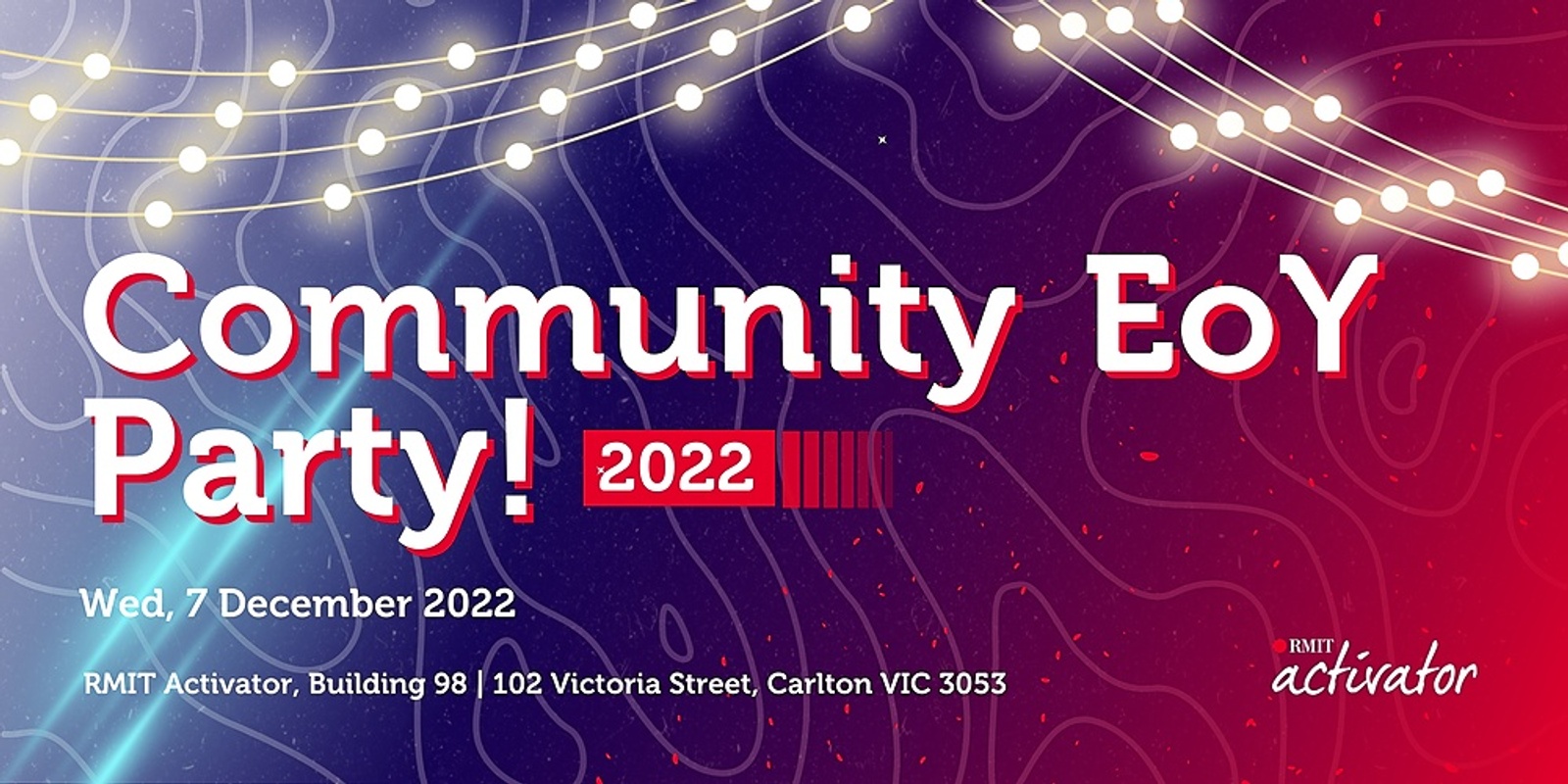 Banner image for 2022 Community EoY Party | RMIT Activator