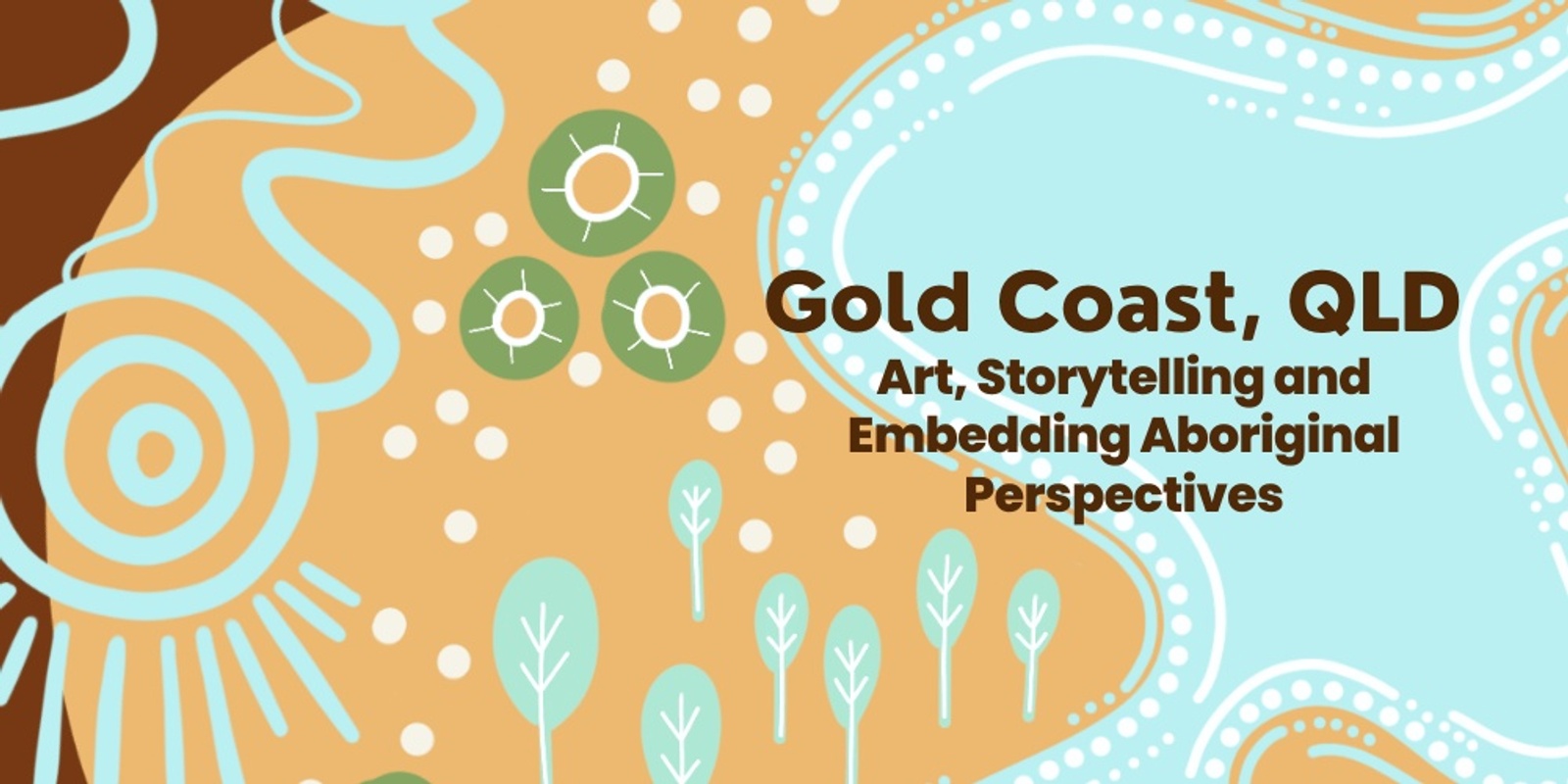 Banner image for "Art, Storytelling and Embedding Aboriginal Perspectives" Gold Coast Sept 2025