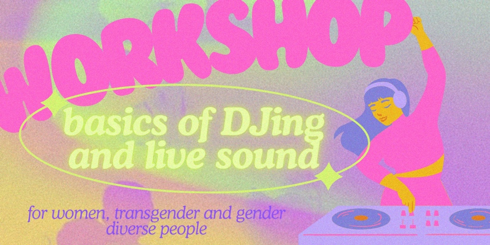 Banner image for Basics of DJ'ing and Live Sound Workshop