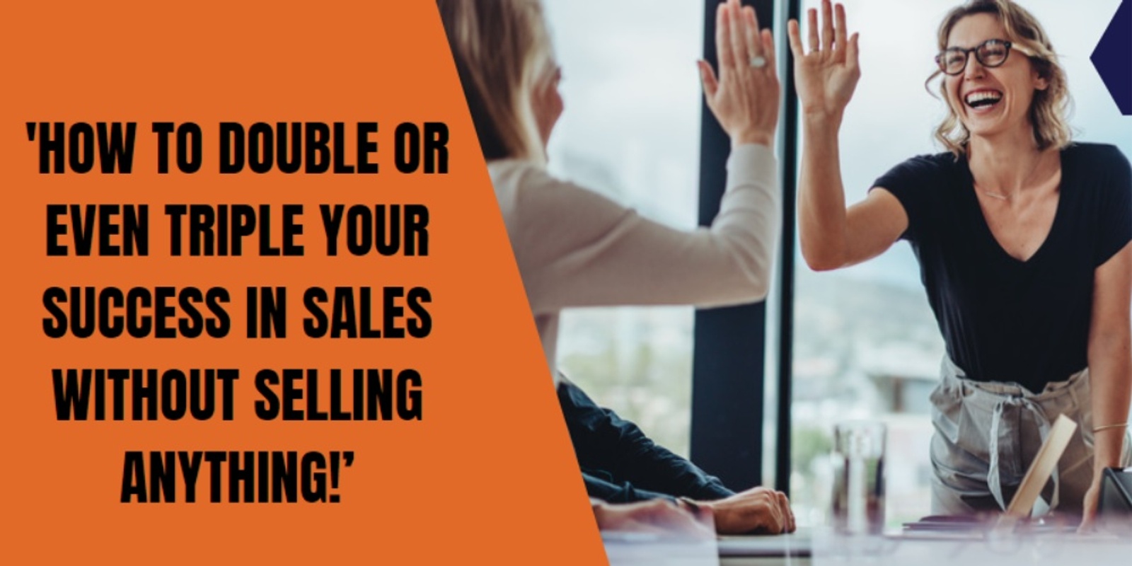 Banner image for Discover the Top 5 Techniques to MAKE MORE SALES Without Selling Anything