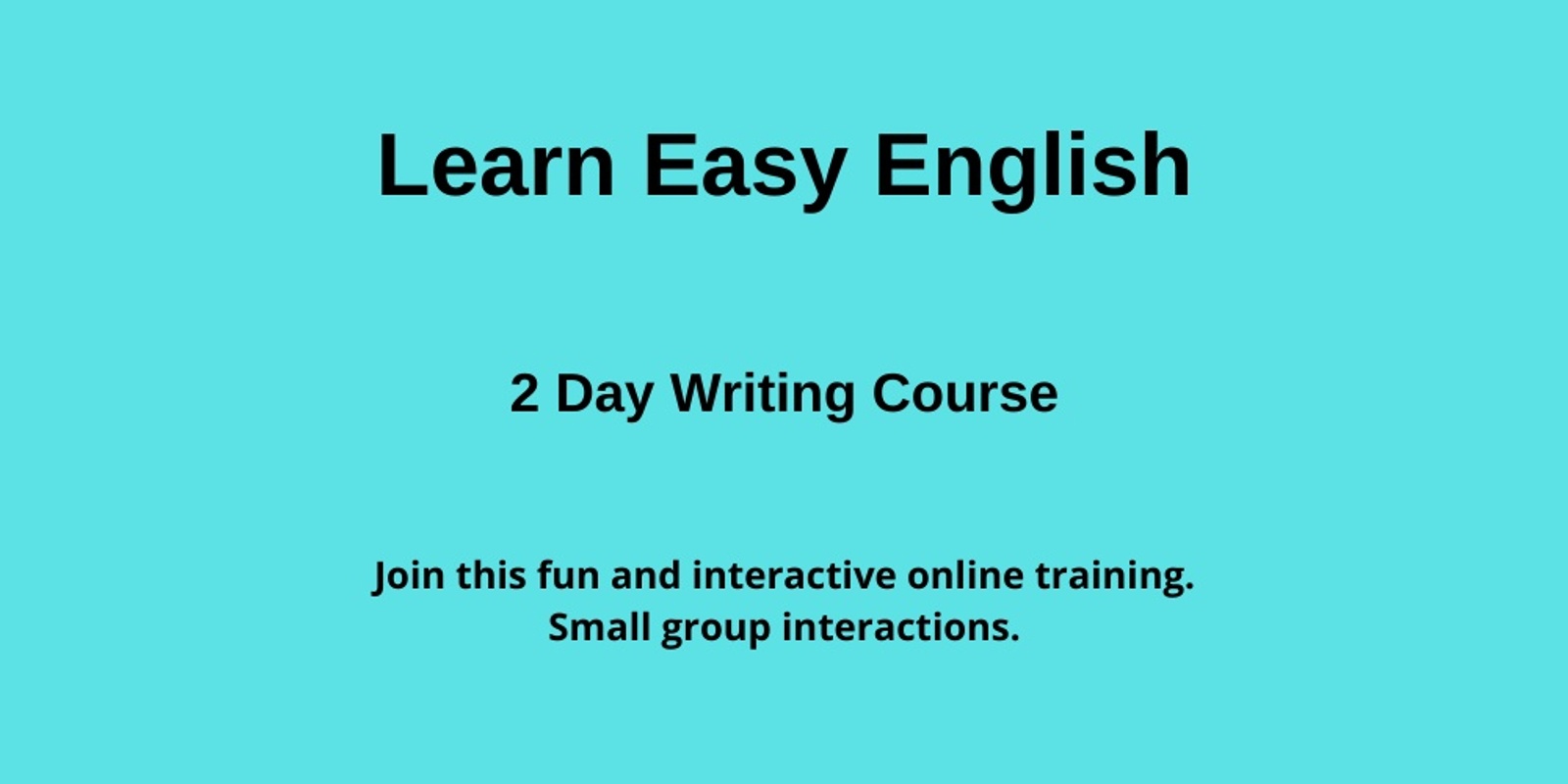 Banner image for July 12 & July 14, 2022 Online - Learn Easy English. 2 day writing course