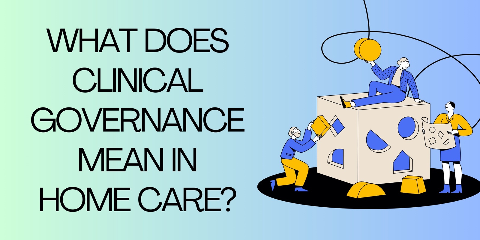 Banner image for What Does Clinical Governance Mean in Home Care